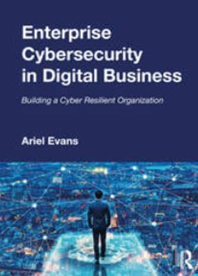 Enterprise Cybersecurity in Digital Business, Ariel Evans