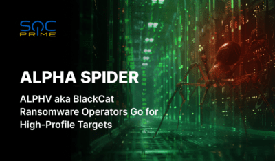 Detect ALPHA SPIDER Ransomware Attacks: TTPs Leveraged by ALPHV aka BlackCat RaaS Operators