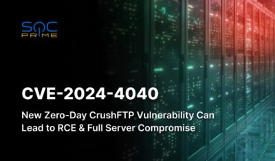 CVE-2024-4040 Detection: A Critical CrushFTP Zero-Day Vulnerability Exploited in the Wild Targeting U.S. Organizations