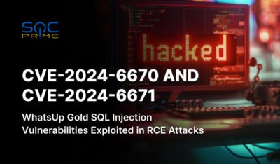 CVE-2024-6670 and CVE-2024-6671 Detection: RCE Attacks Exploiting Critical SQL Injection Vulnerabilities in WhatsUp Gold 